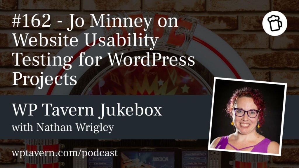 #162 – Jo Minney on Website Usability Testing for WordPress Projects – WP Tavern